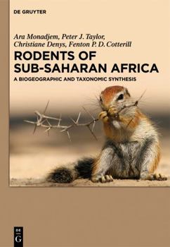 Hardcover Rodents of Sub-Saharan Africa: A biogeographic and taxonomic synthesis Book