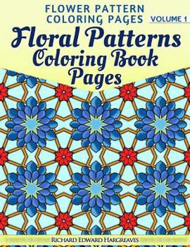 Floral Patterns Coloring Book Pages - Flower Pattern Coloring Pages - Volume 1