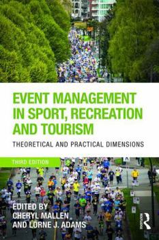 Event Management in Sport, Recreation and Tourism: Theoretical and Practical Dimensions