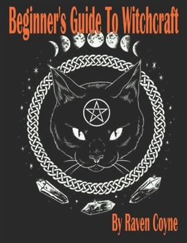 Paperback Beginner's Guide to Witchcraft: A Simple How to Book on Wicca, Magic, and Spell Casting Book