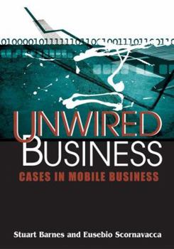 Hardcover Unwired Business: Cases in Mobile Business Book
