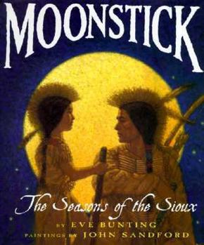 Hardcover Moonstick: The Seasons of the Sioux Book