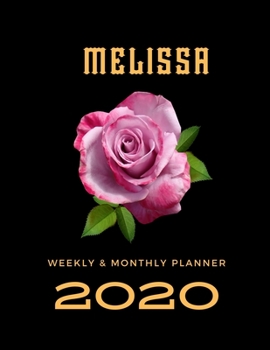 2020 Weekly & Monthly Planner: Melissa...This Beautiful Planner is for You-Reach Your Goals / Journal for Women & Teen Girls / Dreams Tracker & Goals ... Agenda Schedule Organizer / 8,5 x 11 inch