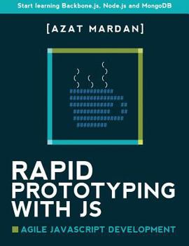 Paperback Rapid Prototyping with JS: Agile JavaScript Development Book
