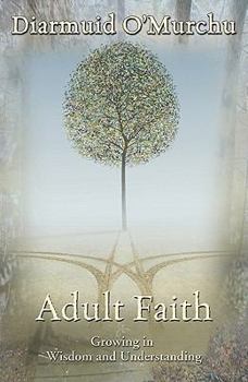 Paperback Adult Faith: Growing in Wisdom and Understanding Book