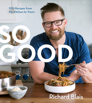 Hardcover So Good: 100 Recipes from My Kitchen to Yours Book