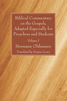Paperback Biblical Commentary on the Gospels, Adapted Especially for Preachers and Students, Volume I Book