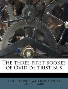 Paperback The Three First Bookes of Ovid de Tristibus Book
