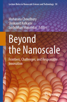 Hardcover Beyond the Nanoscale: Frontiers, Challenges, and Responsible Innovation Book