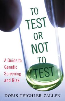 Paperback To Test or Not to Test: A Guide to Genetic Screening and Risk Book