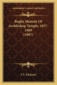 Paperback Rugby Memoir Of Archbishop Temple, 1857-1869 (1907) Book