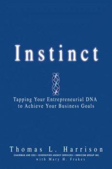 Hardcover Instinct: Tapping Your Entrepreneurial DNA to Achieve Your Business Goals Book