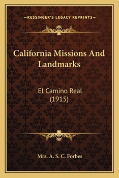 Paperback California Missions And Landmarks: El Camino Real (1915) Book