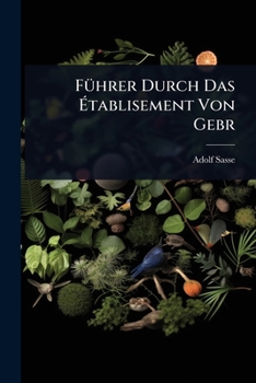 Paperback FÃ1/4hrer Durch Das Ãtablisement Von Gebr [German] Book