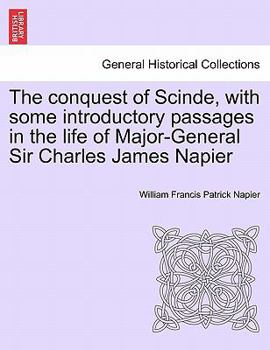 Paperback The conquest of Scinde, with some introductory passages in the life of Major-General Sir Charles James Napier Book