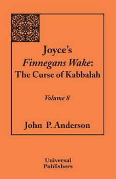 Paperback Joyce's Finnegans Wake: The Curse of Kabbalah Volume 8 Book
