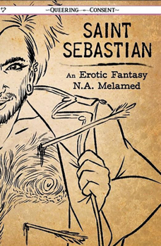 Paperback Saint Sebastian: An Erotic Fantasy (Queering Consent) Book