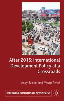 Hardcover After 2015: International Development Policy at a Crossroads Book