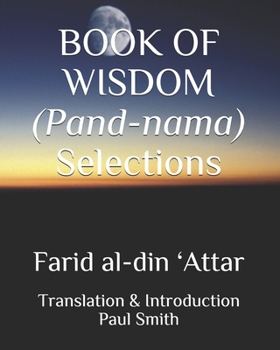 Paperback BOOK OF WISDOM (Pand-nama) Selections: Farid al-din 'Attar [Large Print] Book