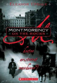 Paperback Montmorency on the Rocks: Doctor, Aristocrat, Murderer? Book