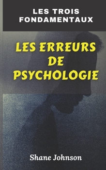 Paperback Les Trois Fondamentaux Les Erreurs de Psychologie [French] Book