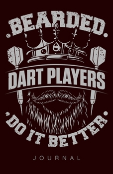 Paperback Bearded Dart Players Do It Better Journal Book