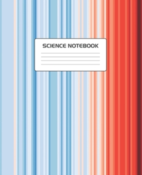 Paperback Science Notebook: Global Warming Stripes Climate Change Climate Strike Notepad Journal. 7.5 x 9.25 Inch Lined College Ruled Note Book Wi Book