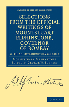 Paperback Selections from the Minutes and Other Official Writings of the Honourable Mountstuart Elphinstone, Governor of Bombay Book