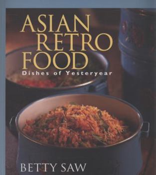 Paperback Asian Retro Food: Dishes of Yesteryear Book