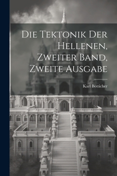Paperback Die Tektonik der Hellenen, zweiter Band, zweite Ausgabe [German] Book