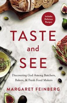 Paperback Taste and See: Discovering God Among Butchers, Bakers, and Fresh Food Makers Book