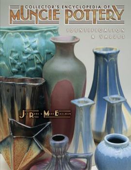 Hardcover Collector's Encyclopedia of Muncie Pottery: Identification & Values Book