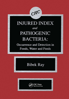 Hardcover Injured Index and Pathogenic Bacteria: Occurence and Detection in Foods, Water and Feeds Book