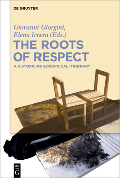 Paperback The Roots of Respect: A Historic-Philosophical Itinerary Book