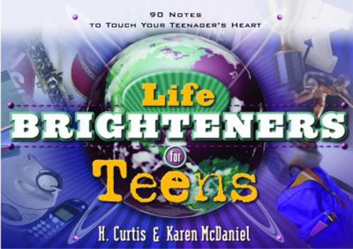 Paperback Life Brighteners for Teens: 90 Notes to Touch Your Child's Heart Book