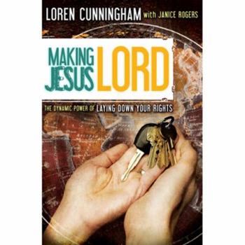 Paperback Making Jesus Lord: The Dynamic Power of Laying Down Your Rights Book