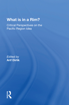 Paperback What Is In A Rim?: Critical Perspectives On The Pacific Region Idea Book