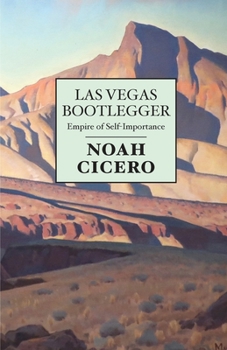 Paperback Las Vegas Bootlegger: Empire of Self-Importance Book