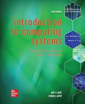 Hardcover Introduction to Computing Systems: From Bits & Gates to C/C++ & Beyond Book