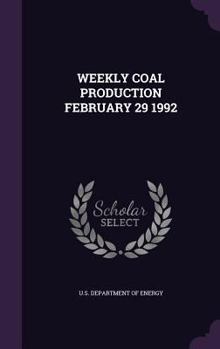 Hardcover Weekly Coal Production February 29 1992 Book