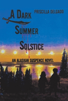 Paperback A Dark Summer Solstice: An Alaskan Suspense Novel Book