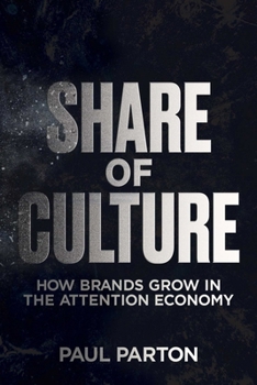 Share of Culture: How Brands Grow in the Attention Economy
