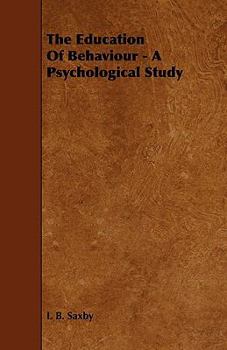 Paperback The Education of Behaviour - A Psychological Study Book