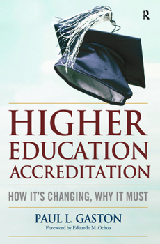 Hardcover Higher Education Accreditation: How It's Changing, Why It Must Book