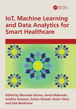 IoT, Machine Learning and Data Analytics for Smart Healthcare