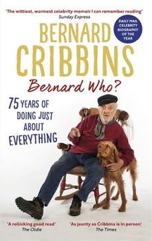 Paperback Bernard Who?: 75 Years of Doing Just About Everything Book