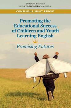 Paperback Promoting the Educational Success of Children and Youth Learning English: Promising Futures Book
