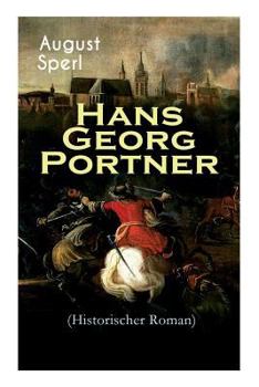 Paperback Hans Georg Portner (Historischer Roman): Eine Geschichte aus dem Dreißigjährigen Krieg [German] Book