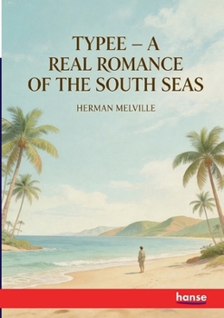 Paperback Typee: A Real Romance of the South Seas Book