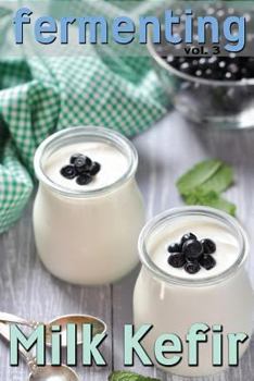 Paperback Fermenting vol. 3: Milk Kefir Book
